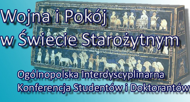 Konferencja - Wojna i Pokój w Świecie Starożytnym