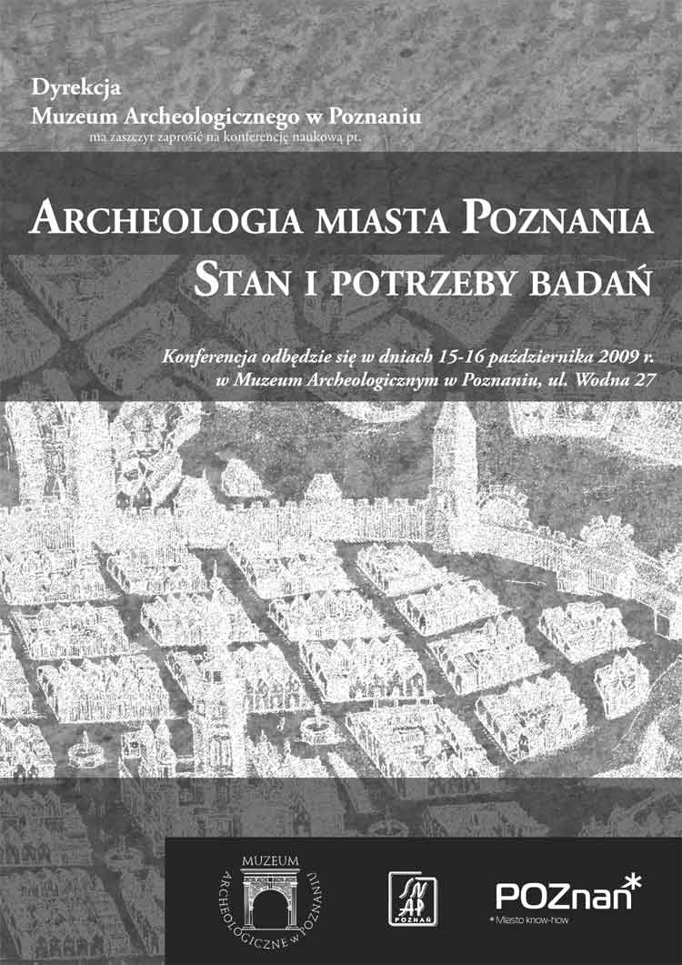 Archeologia Miasta Poznania. Stan i potrzeby bada