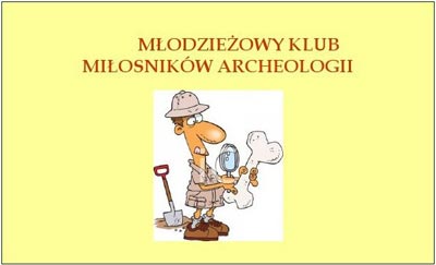Modzieowy Klub Mionikw Archeologii